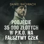 Podjęcie 35 000 złotych w P.K.O. na fałszywy czek (MP3-Download)