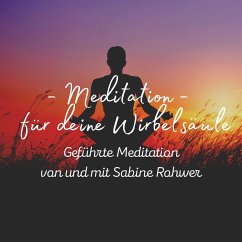 Geführte Meditation: Meditation für deine Wirbelsäule (MP3-Download) - Rohwer, Sabine