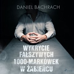 Wykrycie fałszywych 1000-markówek w Żabieńcu (MP3-Download) - Bachrach, Daniel