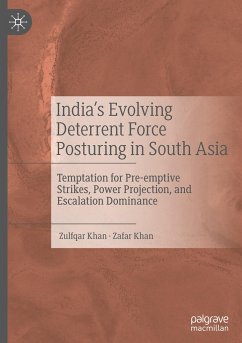 India¿s Evolving Deterrent Force Posturing in South Asia - Khan, Zulfqar;Khan, Zafar