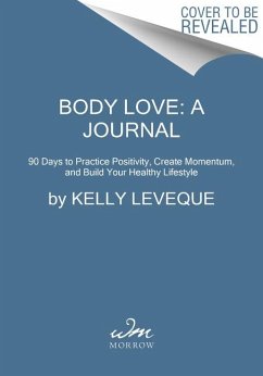 Body Love: A Journal - LeVeque, Kelly