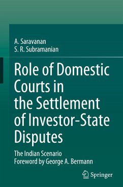 Role of Domestic Courts in the Settlement of Investor-State Disputes - Saravanan, A.;Subramanian, S. R.