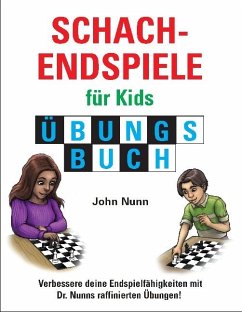Schachendspiele für Kids, Übungsbuch - Nunn, John