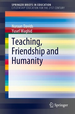 Teaching, Friendship and Humanity - Davids, Nuraan;Waghid, Yusef