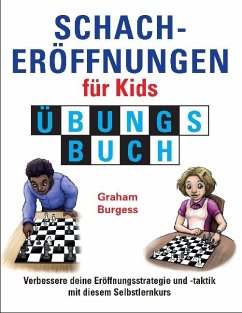 Schacheröffnungen für Kids, Übungsbuch - Burgess, Graham