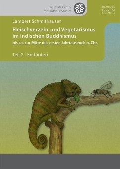 Fleischverzehr und Vegetarismus im indischen Buddhismus bis ca. zur Mitte des ersten Jahrtausends n. Chr. - Schmithausen, Lambert
