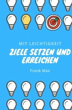 Mit Leichtigkeit - Ziele setzen und erreichen - Max, Frank