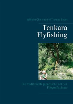 Tenkara Flyfishing - Charwat, Wilhelm;Bauer, Thomas