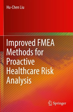 Improved FMEA Methods for Proactive Healthcare Risk Analysis - Liu, Hu-Chen