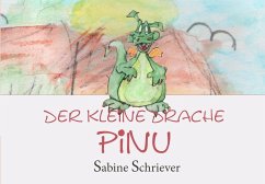 Der kleine Drache Pinu - Schriever, Sabine