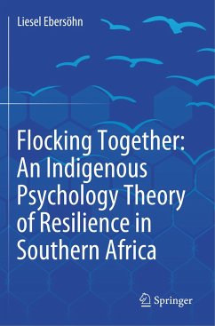 Flocking Together: An Indigenous Psychology Theory of Resilience in Southern Africa - Ebersöhn, Liesel