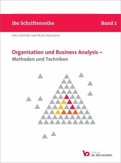 Organisation und Business Analysis - Methoden und Techniken - Schmidt, Götz;Naumann, Axel-Bruno