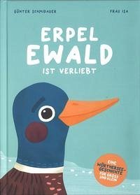 Erpel Ewald ist verliebt - Schmidauer, Günter