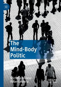 The Mind-Body Politic - Maiese, Michelle;Hanna, Robert