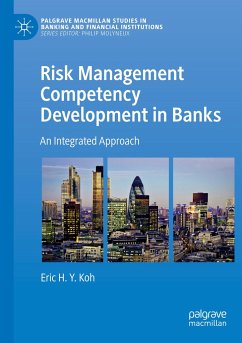 Risk Management Competency Development in Banks: An Integrated Approach - Koh, Eric H.Y.