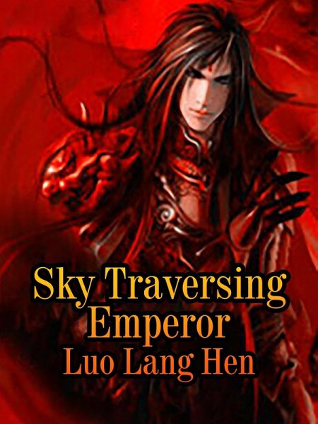 Sky Traversing Emperor (eBook, ePUB) Sky Traversing Emperor (eBook, ePUB)