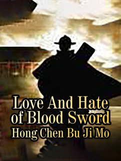 Love And Hate of Blood Sword (eBook, ePUB) - ChenBuJiMo, Hong