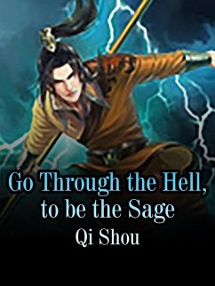 Go Through the Hell, to be the Sage (eBook, ePUB) - Shou, Qi