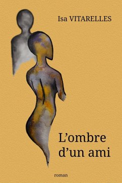 L'Ombre d'un ami (eBook, ePUB) - Isa VITARELLES, Vitarelles