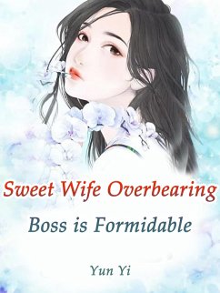 Cover Sweet Wife: Overbearing Boss is Formidable (eBook, ePUB)