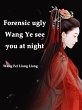 Forensic ugly: Wang Ye, see you at... - Bild 1