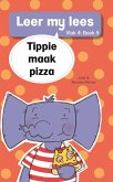 Leer my lees (Vlak 4) 5: Tippie maak pizza (eBook, ePUB)