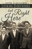Looking Everywhere But Right Here (eBook, ePUB)