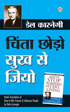 How to stop worrying & start living in Hindi - (Chinta Chhodo Sukh Se Jiyo) (eBook, ePUB) - Carnegie, Dale