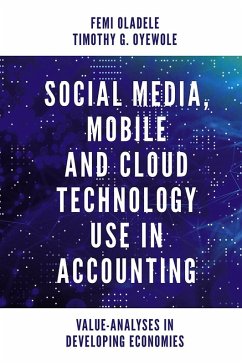 Social Media, Mobile and Cloud Technology Use in Accounting (eBook, ePUB) - Oladele, Femi