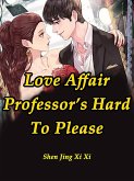 Love Affair: Professor's Hard To Please (eBook, ePUB)