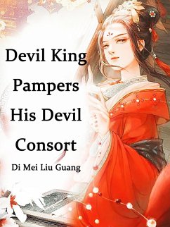 Cover Devil King Pampers His Devil Consort (eBook, ePUB)
