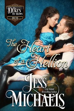 The Heart of a Hellion (The Duke's By-Blows, #2) (eBook, ePUB) - Michaels, Jess