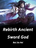 Rebirth: Ancient Sword God (eBook, ePUB)