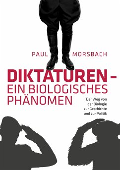 Diktaturen - ein biologisches Phänomen (eBook, ePUB)