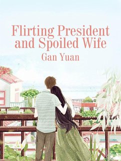 Cover Flirting President and Spoiled Wife (eBook, ePUB)