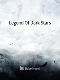 Legend Of Dark Stars (eBook, ePUB) Legend Of Dark Stars (eBook, ePUB)