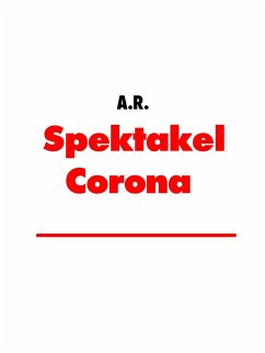 Spektakel Corona (eBook, ePUB) - R., A.