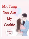 Mr. Tang, You Are My Cookie (eBook, ePUB)