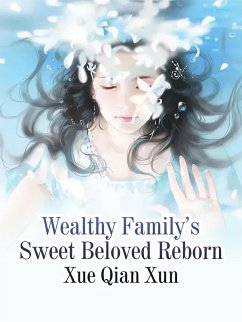Cover Wealthy Family's Sweet Beloved Reborn (eBook, ePUB)