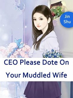 Cover CEO, Please Dote On Your Muddled Wife (eBook, ePUB)