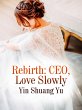 Rebirth: CEO, Love Slowly (eBook, ePUB) - Bild 1