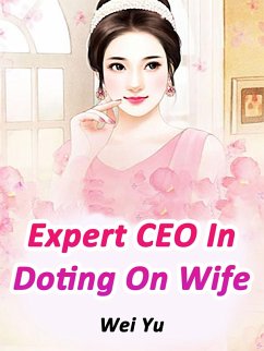 Cover Expert CEO In Doting On Wife (eBook, ePUB)