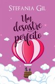 Um Desastre Perfeito (Amores Perfeitos) (eBook, ePUB)
