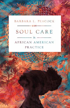 Soul Care in African American Practice (eBook, ePUB) - Peacock, Barbara L.