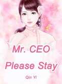 Mr. CEO, Please Stay (eBook, ePUB)