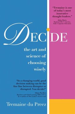 DECIDE-The art and science of choosing wisely (eBook, ePUB) - Preez, Tremaine Du