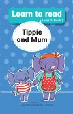 Learn to read (Level 1) 5: Tippie and mum (eBook, ePUB)