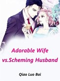 Adorable Wife vs.Scheming Husband (eBook, ePUB)