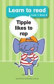 Learn to read (Level 1) 6: Tippie likes rap (eBook, ePUB)