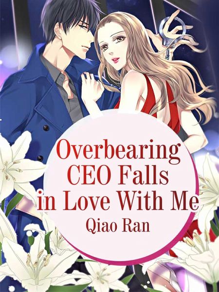 Overbearing CEO Falls in Love With Me (eBook, ePUB) Overbearing CEO Falls in Love With Me (eBook, ePUB)